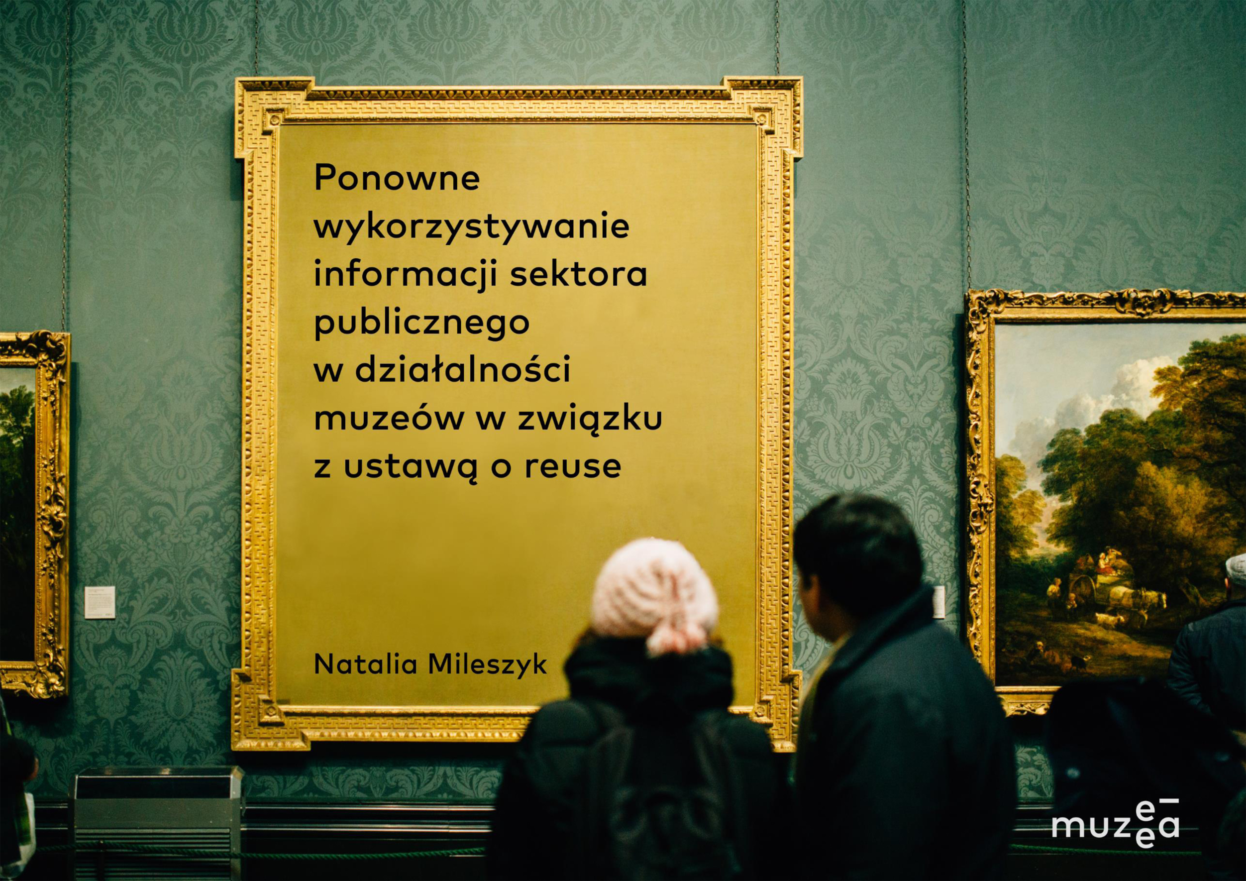 Ponowne wykorzystanie informacji sektora publicznego w działalności muzeów w związku z ustawą o reuse